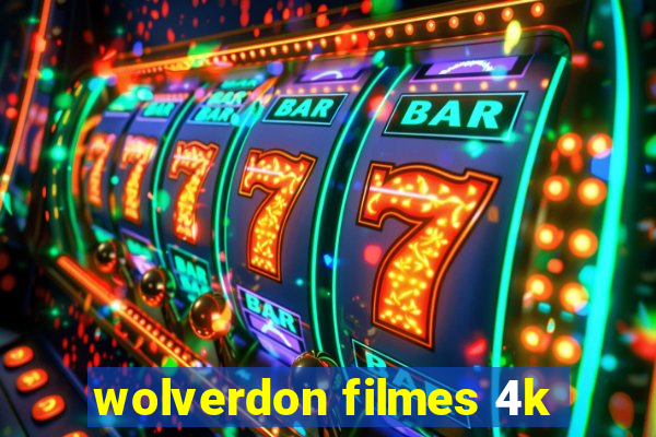 wolverdon filmes 4k